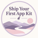 Ship Your First App Kit